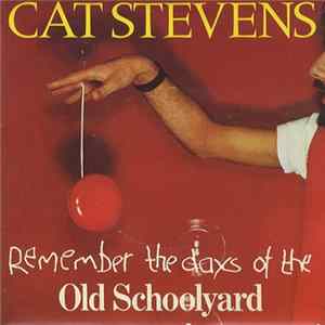 Download Cat Stevens - (Remember The Days Of The) Old School Yard