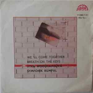 Download Jitka Woodhamsová, Symfonik Rumpál - We 'll Come Together / Breath On The Keys