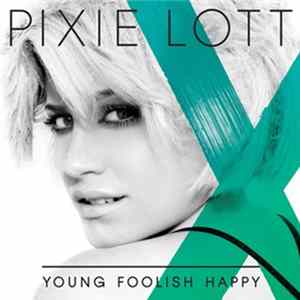 Download Pixie Lott - Young Foolish Happy