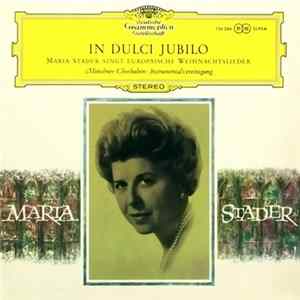 Download Maria Stader, Münchner Chorbuben ∙ Instrumentalvereinigung - In Dulci Jubilo (Maria Stader Singt Europäische Weihnachtslieder)
