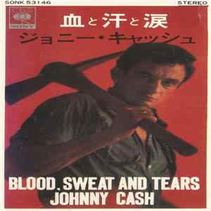 Download Johnny Cash - Blood, Sweat And Tears
