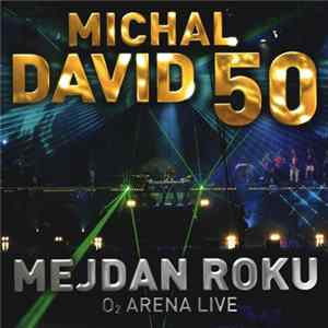 Download Michal David 50 - Mejdan Roku (O2 Arena Live)