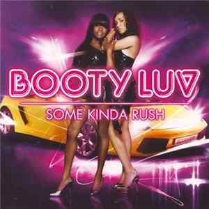 Download Booty Luv - Some Kinda Rush
