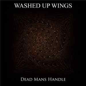 Download Washed Up Wings - Dead Mans Handle