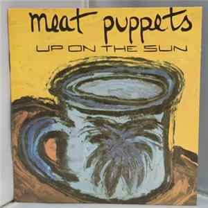 Download Meat Puppets - Up On The Sun