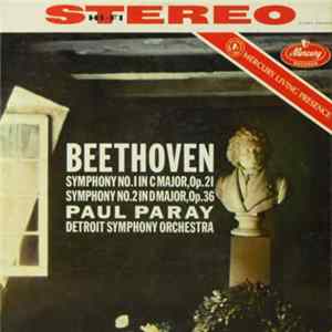 Download Beethoven / Paul Paray / Detroit Symphony Orchestra - Symphony No. 1 In C Major, Op. 21 / Symphony No. 2 In D Major, Op. 36