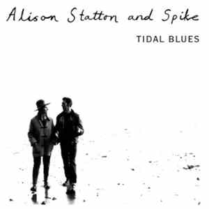 Download Alison Statton And Spike - Tidal Blues + Weekend In Wales