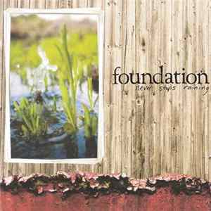 Download Foundation - Never Stops Raining