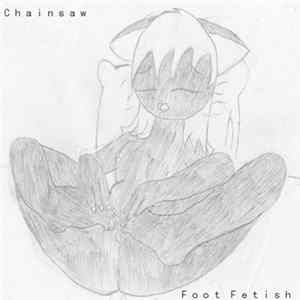 Download Chainsaw - Foot Fetish