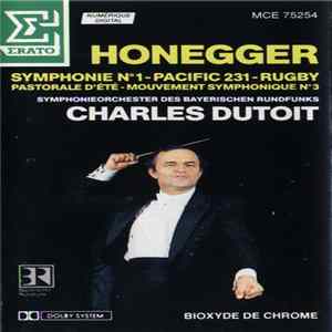 Download Honegger, Symphonieorchester Des Bayerischen Rundfunks, Charles Dutoit - Symphonie No.1 - Pacific 231 - Rugby - Pastorale D'Été - Mouvement Symphonique No. 3