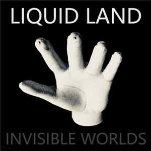 Download Liquid Land - Invisible Worlds