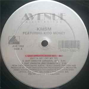Download KMSM Featuring Kidd Money - Quit Sweatin
