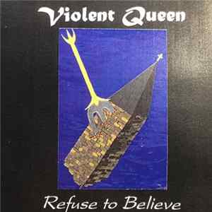 Download Violent Queen - Refuse To Believe
