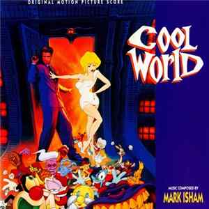 Download Mark Isham - Cool World (Original Motion Picture Score)