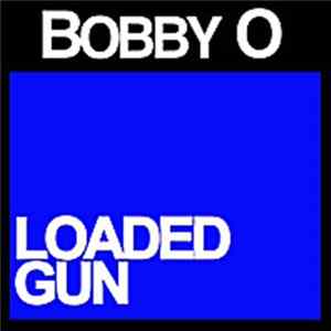 Download Bobby O - Loaded Gun