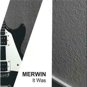 Download Merwin - It Was