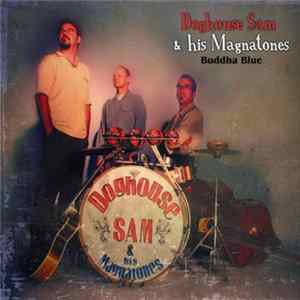 Download Doghouse Sam & His Magnatones - Buddha Blue