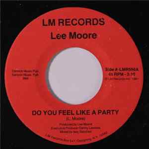 Download Lee Moore - Do You Feel Like A Party
