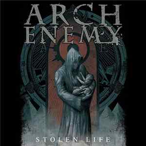Download Arch Enemy - Stolen Life