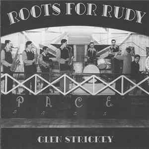 Download Glen Strickey - Roots For Rudy