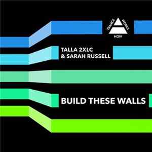 Download Talla 2XLC & Sarah Russell - Build These Walls