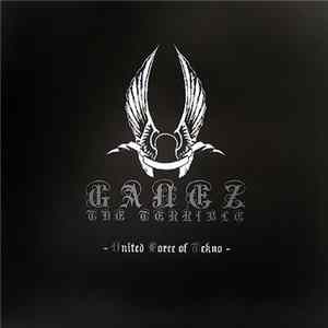 Download Ganez The Terrible - United Force Of Tekno EP