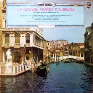 Download I Musici, Maurice André - Le Nouvel Adagio D' Albinoni Et Autres Oeuvres Célèbres Du 18e
