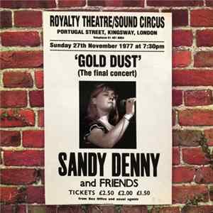Download Sandy Denny - Gold Dust (The Final Concert - Live At The Royalty)