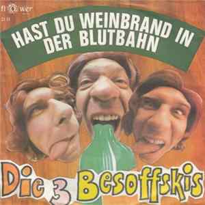 Download Die 3 Besoffskis - Hast Du Weinbrand In Der Blutbahn