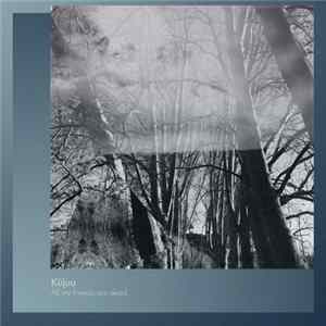 Download Küjuu - All My Friends Are Dead