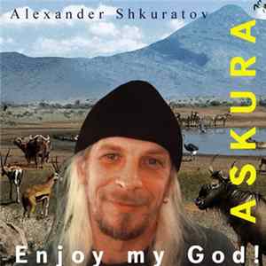 Download Askura_Alexander Shkuratov - Enjoy My God!