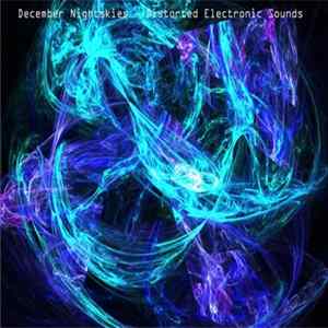 Download December Nightskies - Distorted Electronic Sounds