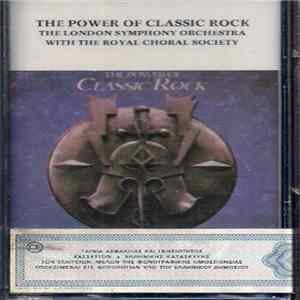 Download The London Symphony Orchestra, The Royal Choral Society - The Power Of Classic Rock