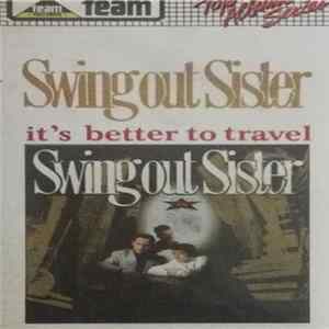 Download Swing Out Sister - It's Better To Travel