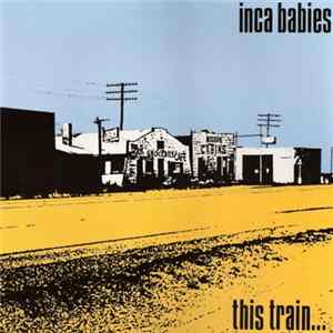 Download Inca Babies - This Train...
