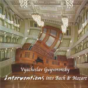 Download Vyacheslav Guyvoronsky - Interventions Into Bach & Mozart