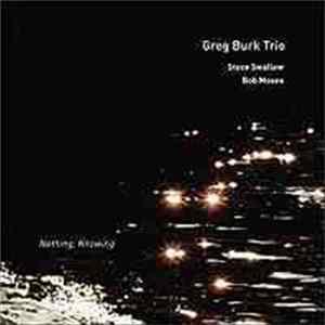 Download Greg Burk - Nothing, Knowing