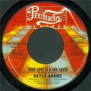 Download Gayle Adams - Your Love Is A Life Saver / You Brought It On Yourself