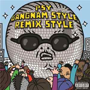 Download Psy - Gangnam Style (강남스타일) [Remix Style] - EP