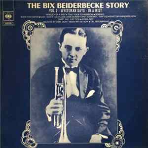 Download Bix Beiderbecke - The Bix Beiderbecke Story / Volume 3 - Whiteman Days