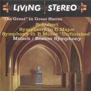 Download Schubert, Munch / Boston Symphony - "The Great" In Great Stereo: Symphony In C Major / Symphony In B Minor "Unfinished"