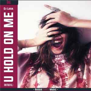 Download DJ Lara Presents Own Traxx Vol.1 - U Hold On Me