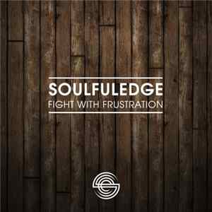 Download Soulfuledge - Fight With Frustration