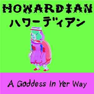 Download Howardian - A Goddess In Yer Way