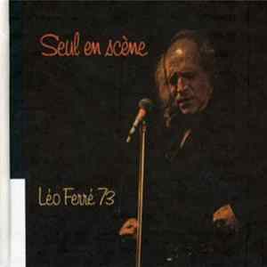 Download Léo Ferré - Seul En Scène Léo Ferré 73
