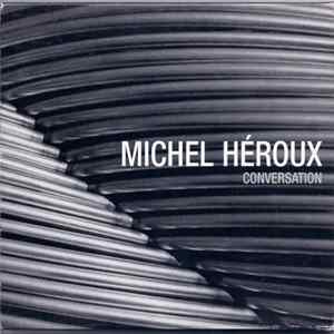 Download Michel Héroux - Conversation
