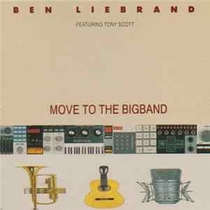 Download Ben Liebrand Featuring Tony Scott - Move To The Bigband