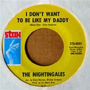 Download The Nightingales - I Don’t Want To Be Like My Daddy / Just A Little Overcome