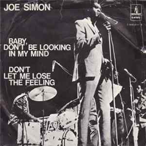 Download Joe Simon - Baby, Don't Be Looking In My Mind / Don't Let Me Lose The Feeling