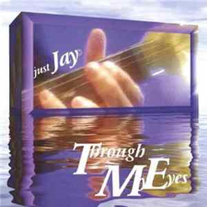 Download Just Jay - Through My Eyes